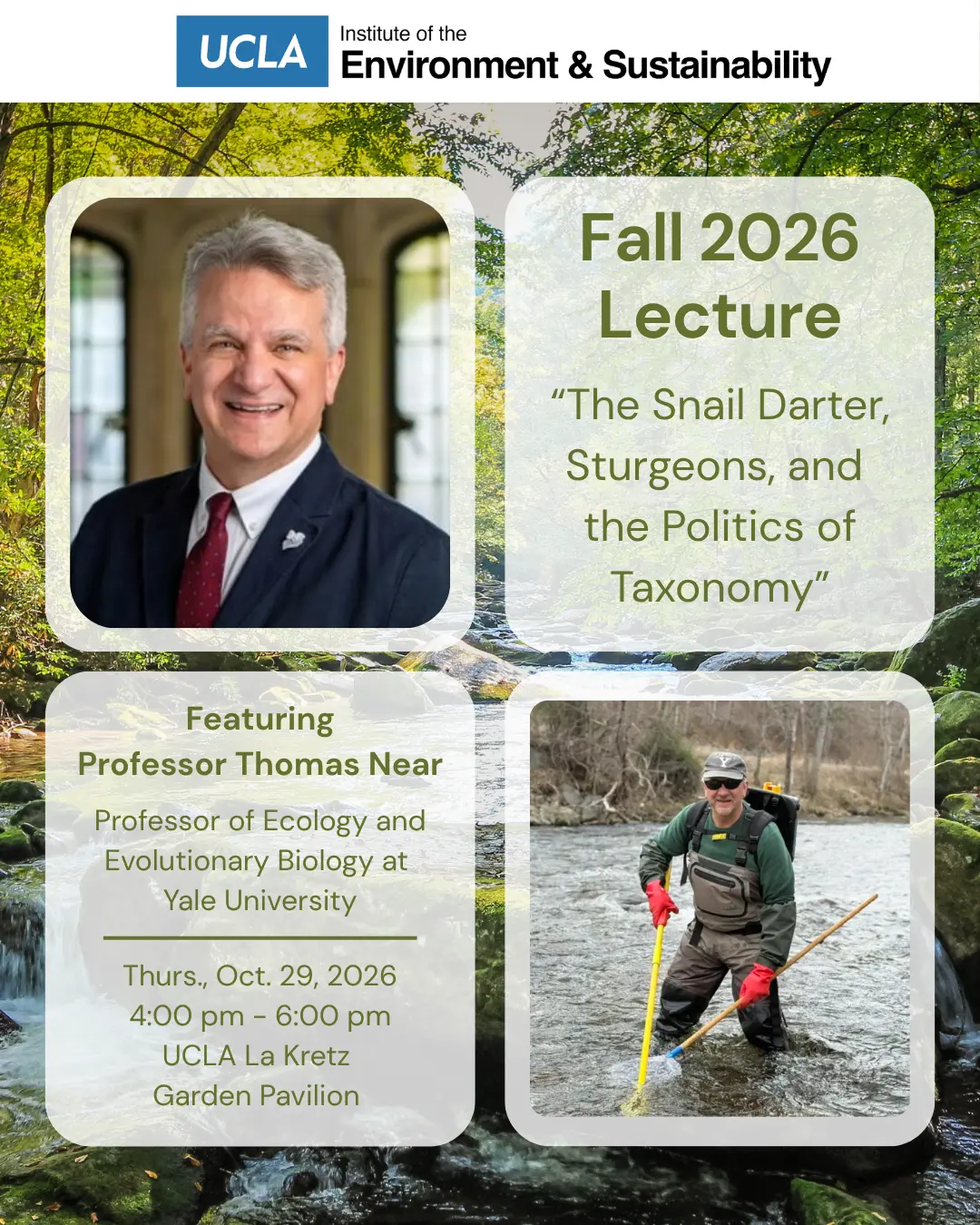 Vertical rectangular event flyer with "UCLA Institute of the Environment & Sustainability" at the top, then grid of boxes - upper left, headshot of speaker; upper right, "Fall 2026 Lecture;" lower left, "featuring Professor Thomas Near;" lower right, photo of man holding nets in a river